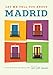 Let Me Tell You About Madrid: A Guide to the Usual and Unusual