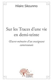 Sur les traces d'une vie en demi-teinte