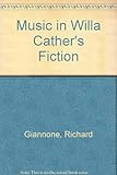 Music in Willa Cather's Fiction by 