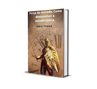 Livro Força de vontade: Como desenvolver a autodisciplina