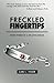 Freckled Fingertips: short stories of a life long disease by 