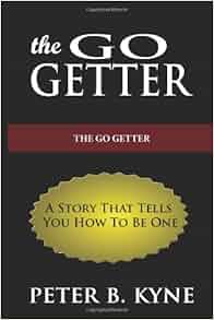 The Go Getter A Story That Tells You How To Be One Peter