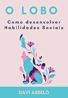 Livro O LOBO: Como desenvolver Habilidades Sociais