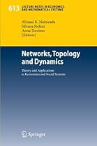 Networks, Topology and Dynamics: Theory and Applications to Economics and Social Systems (Lecture Notes in Economics and Mathematical Systems)