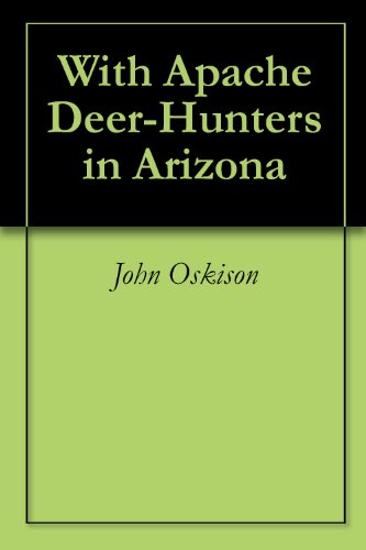Amazoncom With Apache Deer Hunters In Arizona Ebook John - 