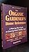The Organic Gardener's Home Reference: A Plant-By-Plant Guide to Growing Fresh, Healthy Food by