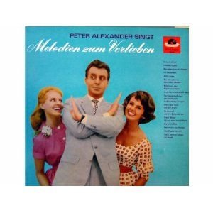 Peter Alexander - Singt Melodien Zum Verlieben - Zortam Music