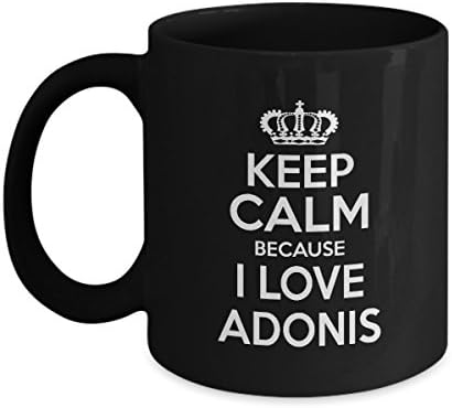 Gag Birthday Mug, Gift For Men, Boy, Keep Calm Because I Love ADONIS, Perfect gift For Boyfriend, child - On Special Even, Black 11oz ceramic cup
