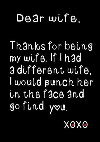 Dear Wife,Thanks for being my wife: Notebook, Wife Journal, Diary, beautifully lined pages - Valentines Day Anniversary Gift Ideas For Her