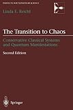 The Transition to Chaos : Conservative Classical Systems and Quantum Manifestations, Reichl, Linda E., 1441931635