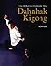Dahnhak Kigong: Using Your Body to Enlighten Your Mind