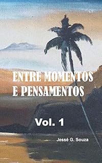 Livro Entre momentos e pensamentos vol 1 (Poemas livres)
