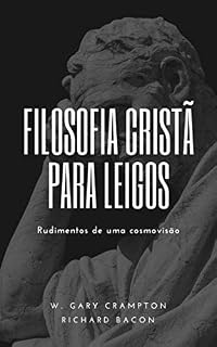 Livro Filosofia cristã para leigos: Rudimentos de uma cosmovisão