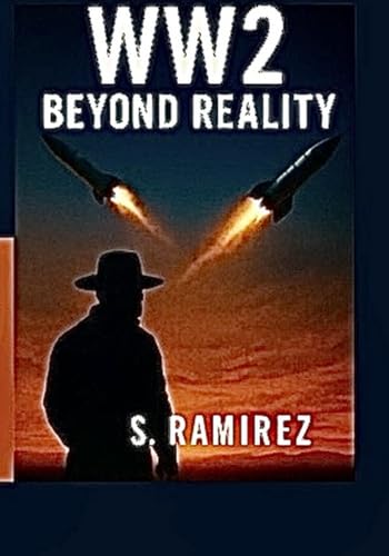W. W. 2 Beyond Reality: An Alternate History of War, Assassination, and the Fight for Earth with Alien Intervention