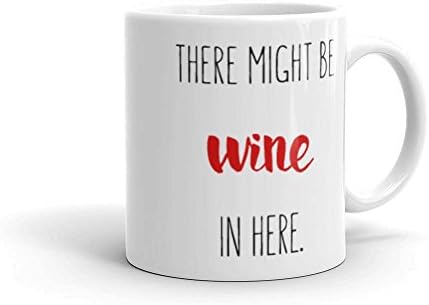 LIZNICE - There Might Be Wine In Here - Mug - Drinking, Alcohol, Funny MUG 15oz