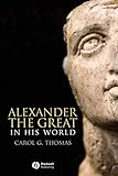 Alexander the Great: In His World by