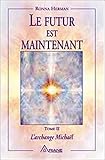 Futur est maintenant - Archange Michaël (French Edition) by