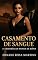Livro Casamento de Sangue: A Ascensão da Rainha da Máfia (Entre Sangue e Paixão Livro 5)