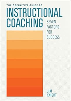 The definitive guide to instructional coaching : seven factors for success /