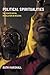 Political Spiritualities: The Pentecostal Revolution in Nigeria by Ruth Marshall