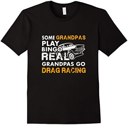 Mens Cool Some Play Bingo Real Grandpas Go Drag Racing T-shirts XL Black