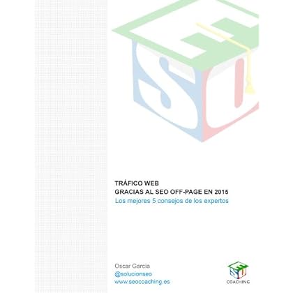 Tráfico web gracias al SEO Off-page en 2015: Los mejores consejos de los expertos SEO Tráfico web gracias al SEO Off-page en 2015: Los mejores consejos de los expertos SEO