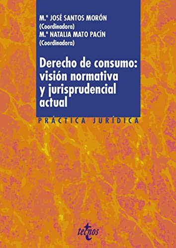 Derecho de consumo: visión normativa y jurisprudencial actual (Derecho - Práctica Jurídica)