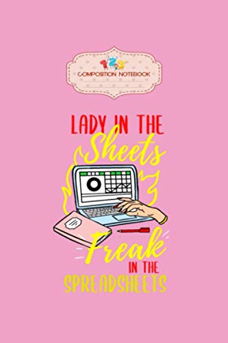 Composition Notebook: lady in the streets freak in the spreadsheets - 50 sheets, 100 pages - 6 x 9 inches