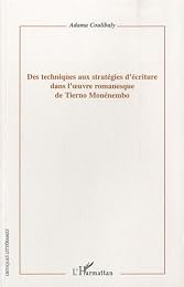 Des  techniques aux stratégies d'écriture dans l'oeuvre romanesque de Tierno Monénembo