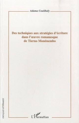 Des  techniques aux stratégies d'écriture dans l'oeuvre romanesque de Tierno Monénembo