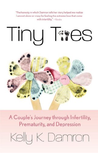 Tiny Toes: A Couple's Journey Through Infertility, Prematurity, and Depression Tiny Toes: A Couple's Journey Through Infertility, Prematurity, and Depression