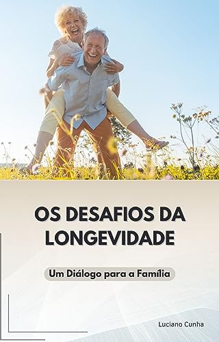 Os Desafios da Longevidade: Um diálogo para a Família - eBook, Resumo ...