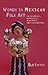 Women in Mexican Folk Art: Of Promises, Betrayals, Monsters, and Celebrities (Iberian and Latin American Studies)