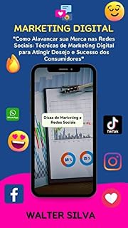 Livro MARKETING DIGITAL: Como Alavancar sua Marca nas Redes Sociais: Técnicas de Marketing Digital para Atingir Desejo e Sucesso dos Consumidores