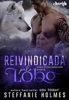 Livro Reivindicada pelo Lobo (Lobos de Crookshollow Livro 2)