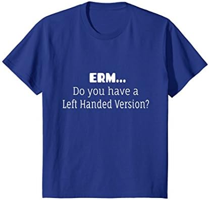 Kids Do You Have A Left Handed Version Funny Left Hand T Shirt 8 Royal Blue