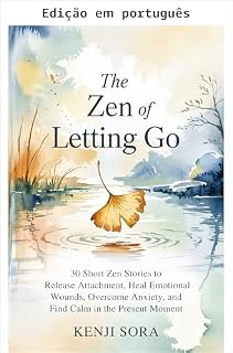 Livro O zen do desapego (Histórias zen para cura e paz interior Livro 2)