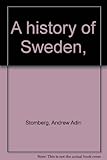 Front cover for the book A history of Sweden by Andrew Adin Stomberg