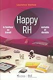 Happy RH: Le bonheur au travail. Rentable et durable. 2e édition (French Edition) by Laurence Vanhée