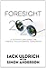 Foresight 20/20 - A Futurist Explores the Trends Transforming Tomorrow - Book by Jack Uldrich