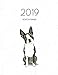 2019 Boston Terrier: Dated Weekly Planner With To Do Notes & Dog Quotes - Boston Terrier (Awesome Calendar Planners for Dog Owners) by Topwuff Books