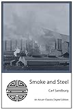 Smoke and Steel by Carl Sandburg, Susan Lynn Peterson