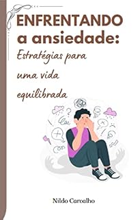 Livro Enfrentando a ansiedade:: Estratégias para uma vida equilibrada