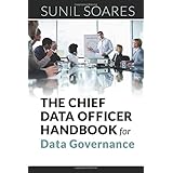 The Chief Data Officer Management Handbook Set Up And Run An Organization S Data Supply Chain Treder Martin 9781484261149 Amazon Com Books