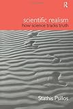 Scientific Realism: How Science Tracks Truth (Philosophical Issues in Science)