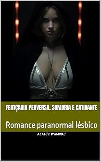 Livro Feitiçaria perversa, sombria e cativante: Romance paranormal lésbico