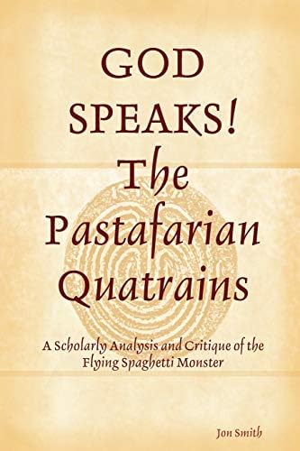 GOD SPEAKS! The Pastafarian Quatrains