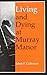 Living and Dying at Murray Manor (Age Studies in Humanities and Science)
