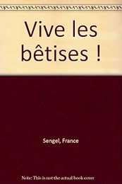 Vive les bêtises !