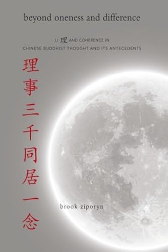 Download Beyond Oneness and Difference: Li and Coherence in Chinese Buddhist Thought and Its Antecedents PDF